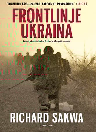 Frontlinje Ukraina - Krisen I Gränslandet Mellan Ryssland Och Europeiska Unionen (Bok)