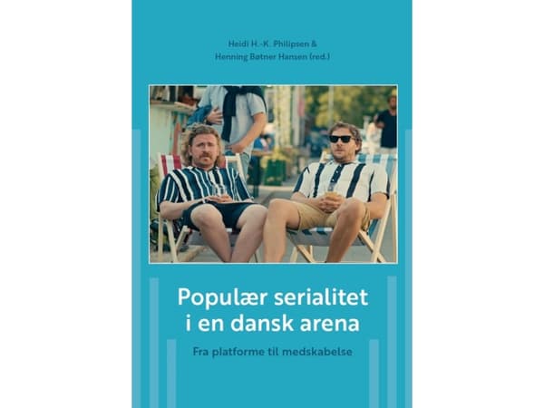 Populær serialitet i en dansk arena | Heidi H.-K. Philipsen, Henning Bøtner Hansen (red.)