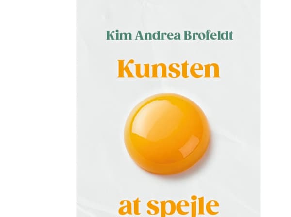 Kunsten at spejle et æg | Kim Andrea Brofeldt | Språk: Danska