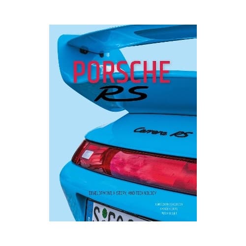 Porsche RS: Development, History, and Technology (inbunden, eng)
