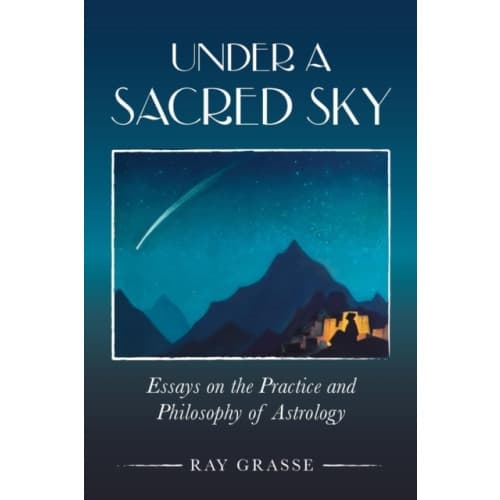 Under a Sacred Sky: Essays on the Practice and Philosophy of Astrology (häftad, eng)