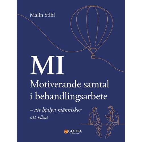 MI – Motiverande samtal i behandlingsarbete : att hjälpa människor att växa (häftad)