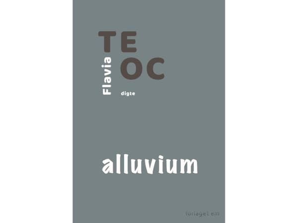Alluvium | Flavia Teoc