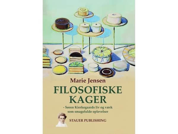 FILOSOFISKE KAGER – Søren Kierkegaards liv og værk som smagsfulde oplevelser | MARIE JENSEN