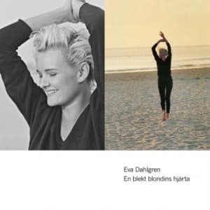 Eva Dahlgren - En blekt blondins hjärta
