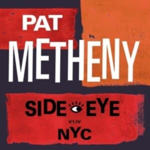 Pat Metheny - Side-Eye Nyc (V1.Iv) (LP)