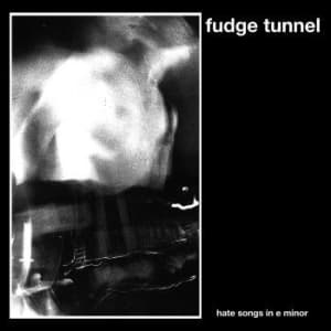 Fudge Tunnel - Hate Songs In E Minor (Fdr Masterin (LP)