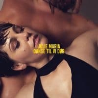 Julie Maria - Danse Til Vi Dør (LP)
