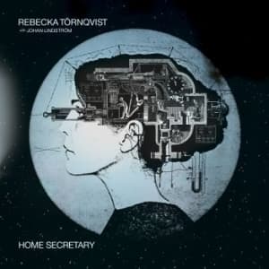 Rebecka Törnqvist - Home Secretary (180 G) (LP)