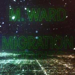 M Ward - Migration Stories (LP)