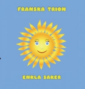 Franska Trion - Enkla Saker/En Dålig Dag Är Också B (Vinylsingle)
