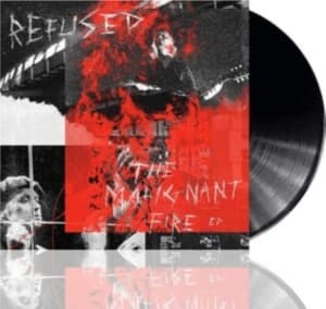 Refused - The Malignant Fire (Maxisingle)