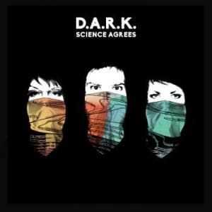 D.A.R.K. - Science Agrees (LP)