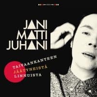 Jani Matti Juhani - Taivaankanteen Jäätyneistä Linnuist (LP)