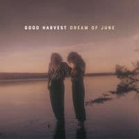 GOOD HARVEST - DREAM OF JUNE (LP)