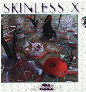Fire-Toolz - Skinless X-1 (LP)