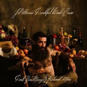 Jp Harris' Dreadful Wind & Rain - Don't You Marry No Railroad Man (LP)