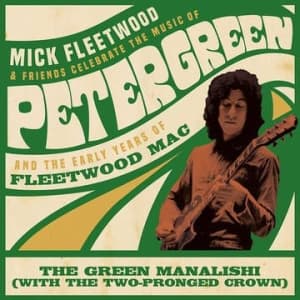 Mick Fleetwood And Friends & Fleetwood M - The Green Manalishi (With The Two-Pronge (Maxisingle)