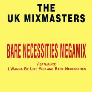 The UK Mixmasters - Bare Necessities Megamix (Maxisingle)