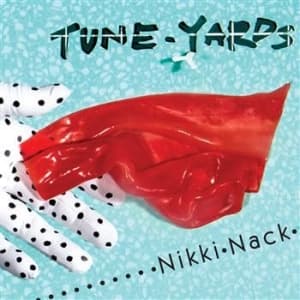 Tune-Yards - Nikki Nack (LP)
