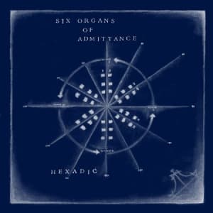 Six Organs Of Admittance - Hexadic (LP)
