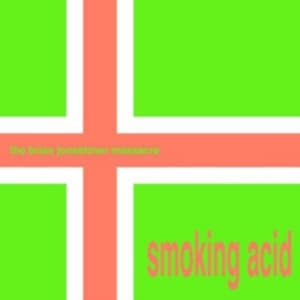Brian Jonestown Massacre - Smoking Acid (Maxisingle)
