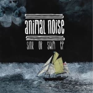 Animal Noise - Sink Or Swim (Vinylsingle)