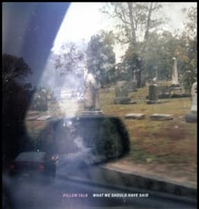 Pillow Talk - What We Should Have Said (LP)