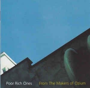 Poor Rich Ones - From The Makers Of Ozium (LP)