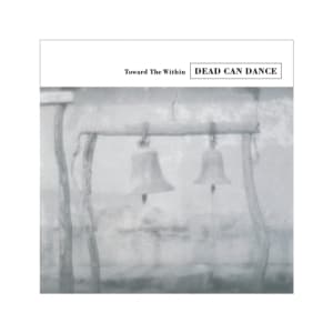 Dead Can Dance - Toward The Within (LP)
