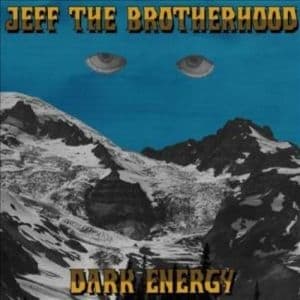 Jeff the Brotherhood - Dark Energy (Vinylsingle)