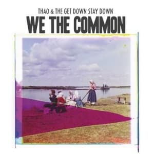 Thao And The Get Down Stay Down - We The Common (LP)