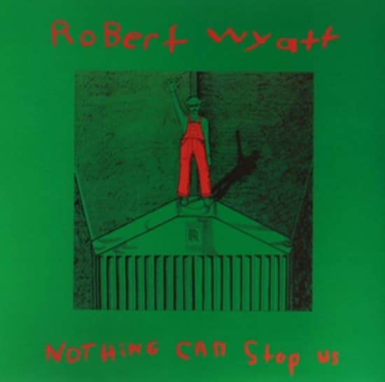 Robert Wyatt - Nothing Can Stop Us (LP)