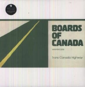 Boards Of Canada - Trans Canada Highway (Maxisingle)