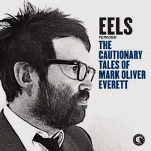 Eels - The Cautionary Tales Of Mark Oliver Everett (180 Gram Clear Vinyl - 2LP)