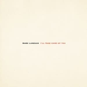 Mark Lanegan - I'll Take Care Of You (Re-Issue) (LP)