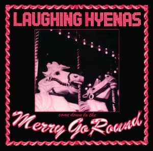 Laughing Hyenas - Merry Go Round (LP)