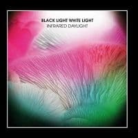 Black Light White Light - Infrared Daylight - Ltd.Ed. (LP)