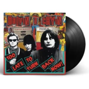 Drivin N Cryin - Too Late To Turn Back Now (LP)