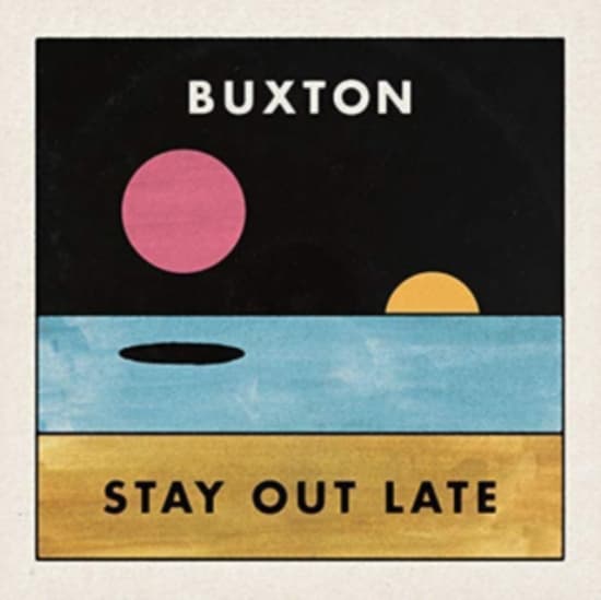Buxton - Stay Out Late (LP)