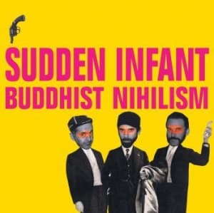 Sudden Infant - Buddhist Nihilism (LP)