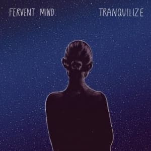 Fervent Mind - Tranquilize (LP)