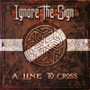 Ignore The Sign - A Line To Cross (+Cd) (LP)