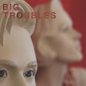 Big Troubles - Sad Girls (Vinylsingle)