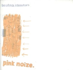Beatnik Filmstars - Pink Noize (Vinylsingle)