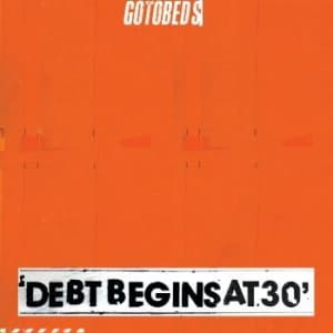 Gotobeds The - Debt Begins At 30 (Ltd Orange Opaqu (LP)
