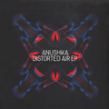 Miniatyrbillede 1 af 2: Anushka - Distorted Air Ep (Maxisingle)