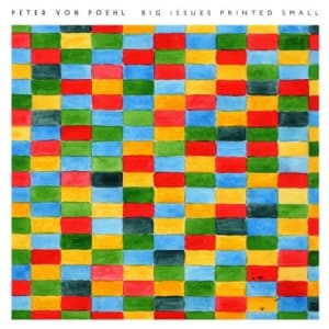 Peter von Poehl - Big Issues Printed Small (LP)