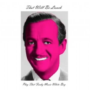 That Will Be Lunch - Play That Funky Music White Boy (Co (Vinylsingle)