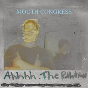 Mouth Congress - Ahh The Pollution (Rsd 2020 Transparent  (Vinylsingle)